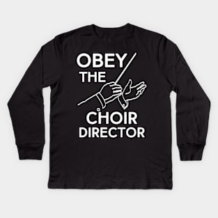 Obey the Choir Director Kids Long Sleeve T-Shirt